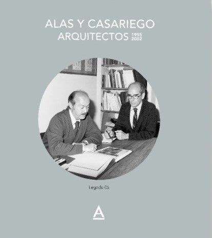 Legado 05. Alas y Casariego Arquitectos 1955-2002
